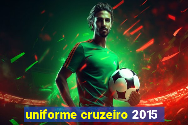 uniforme cruzeiro 2015